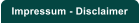 Impressum - Disclaimer