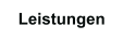 Leistungen